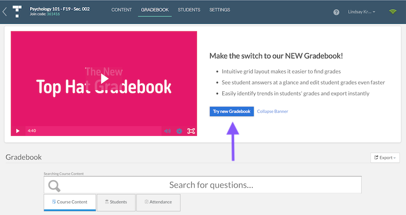 In the Top Hat app, click the 'Try new Gradebook' button to get started.