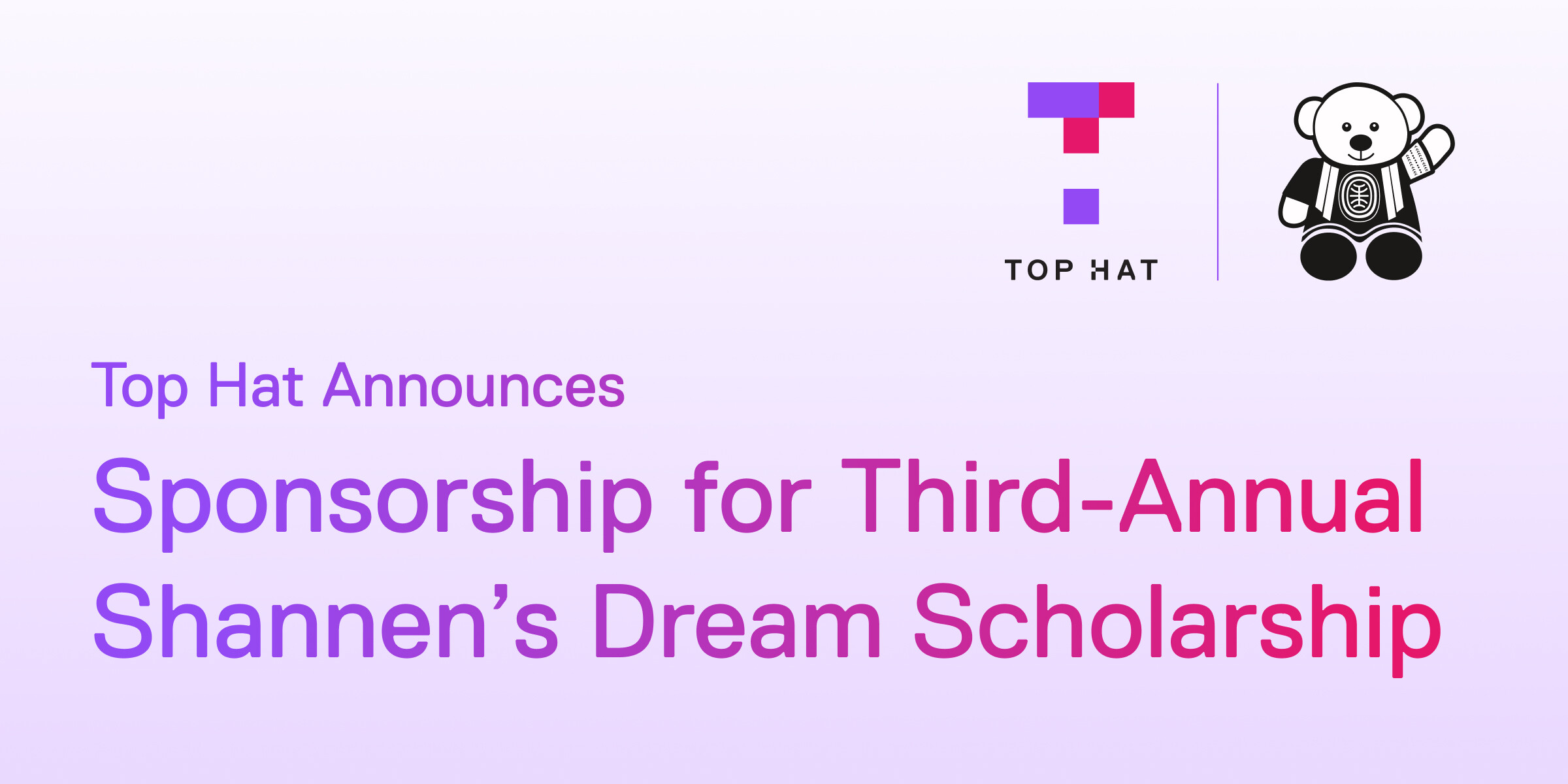 Top Hat Announces Sponsorship for Third-Annual Shannen’s Dream Scholarship