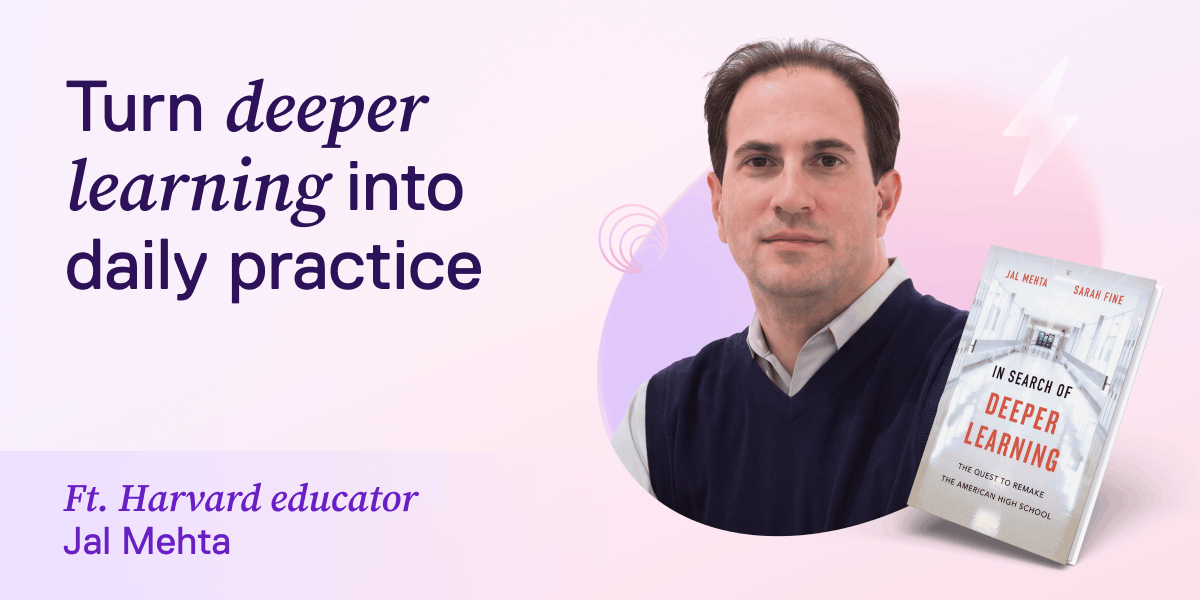Deeper Learning in College: 7 Student Engagement Strategies From Jal Mehta