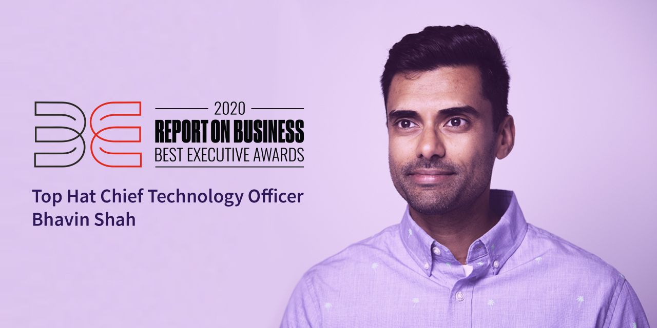Top Hat CTO Bhavin Shah Wins 2020 Report on Business Best Executive Award
